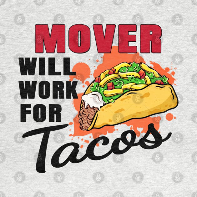 Mover Will Work For Tacos by jeric020290